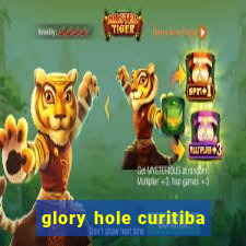 glory hole curitiba